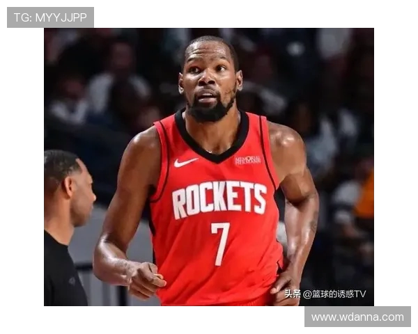 火箭大胆变阵奥科吉顶替亚当斯携手杜兰特申京阿门小贾全新首发阵容曝光